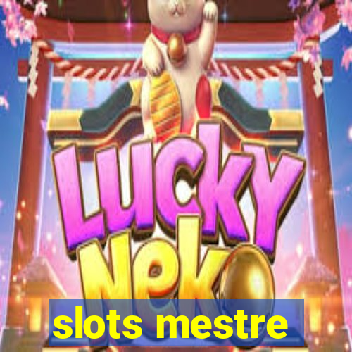 slots mestre